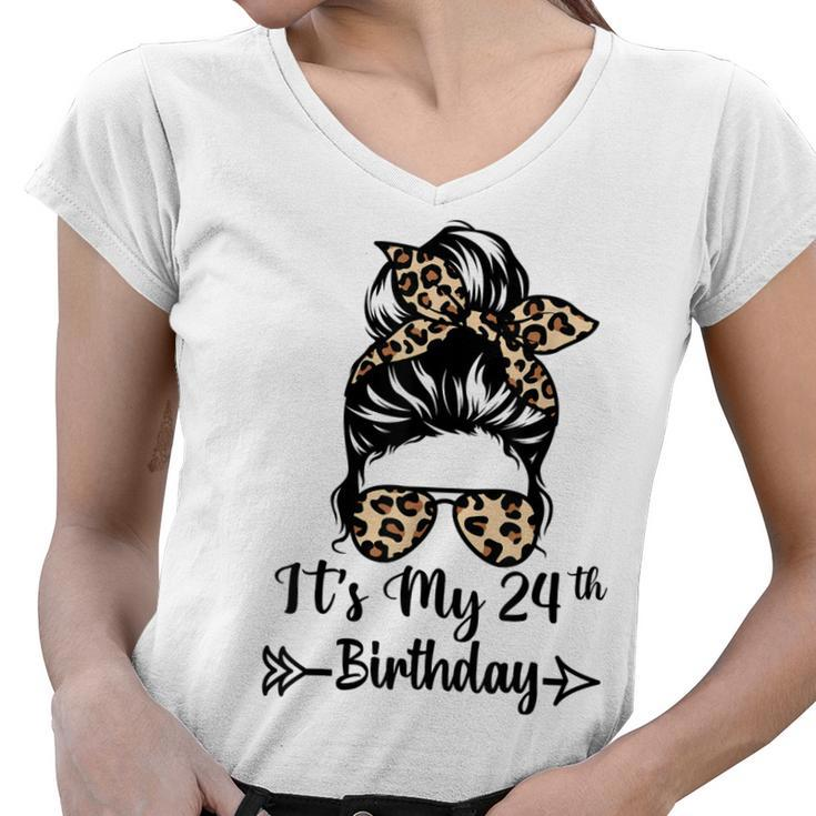 Its My 24Th Birthday Happy 24 Years Old Messy Bun Leopard  Women V-Neck T-Shirt