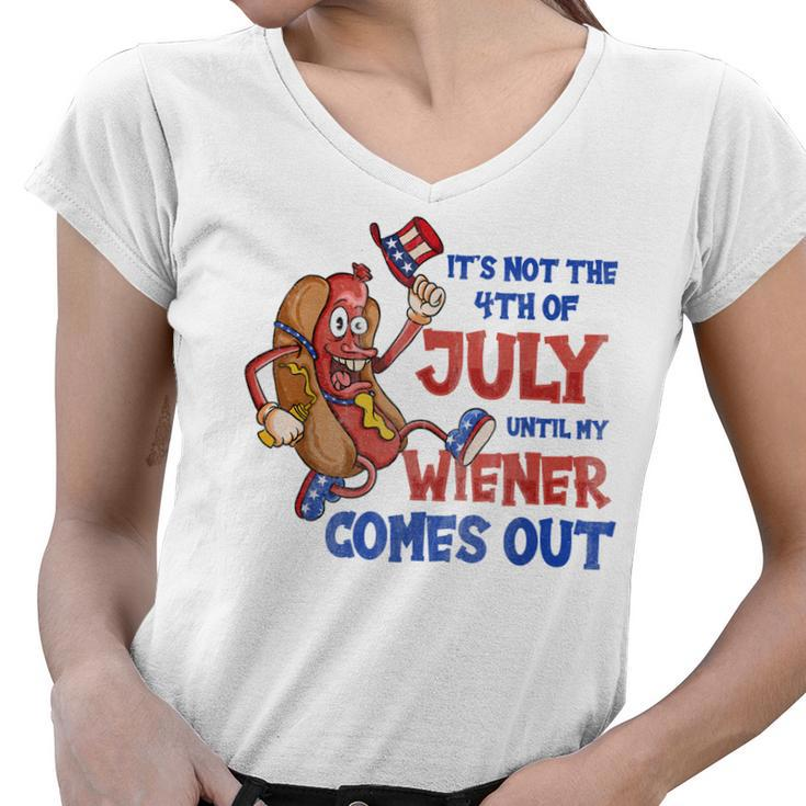 Its Not A Party Until My Wiener Comes Out 4Th Of July Wiener  V2  Women V-Neck T-Shirt