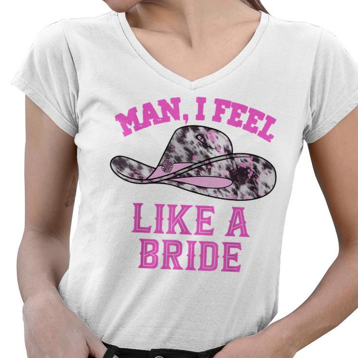 Man I Feel Like A Bride Retro Pink Cowboy Hat  Women V-Neck T-Shirt