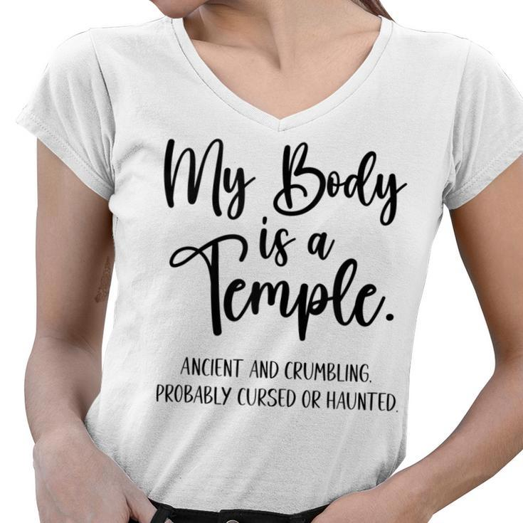 My Body Is A Temple Ancient & Crumbling Probably Cursed  V3 Women V-Neck T-Shirt
