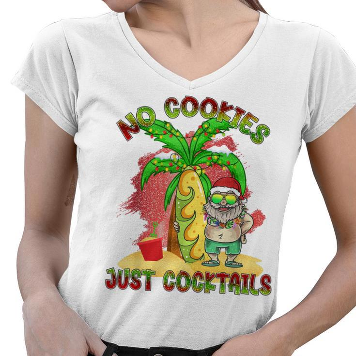 No Cookies Just Cocktails Funny Santa Christmas In July   Women V-Neck T-Shirt