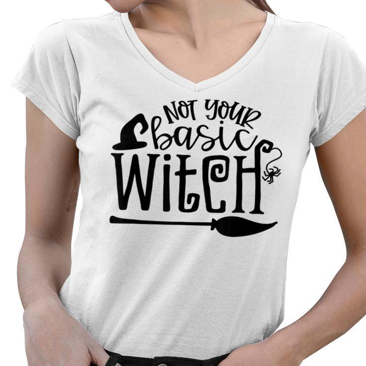 Not Your Basic Witch Witchy Witch Vibes Halloween Costume  Women V-Neck T-Shirt