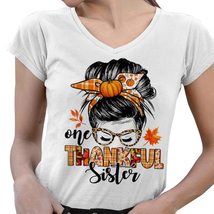 One Thankful Sister Messy Bun Fall Autumn Thanksgiving  Women V-Neck T-Shirt
