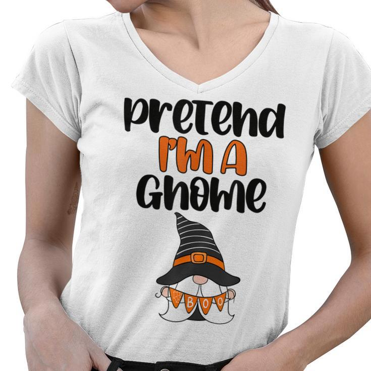 Pezo Pretend Im Gnome Funny Gnome Witch Autumn Halloween  Women V-Neck T-Shirt