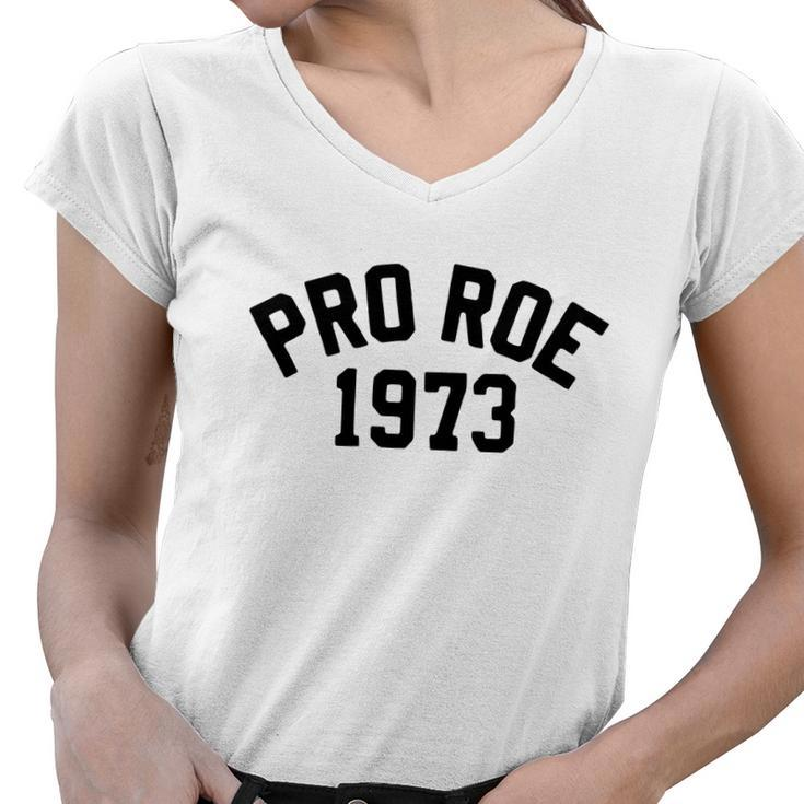 Pro Choice Pro Roe 1973 Vs Wade My Body My Choice Womens Rights Women V-Neck T-Shirt