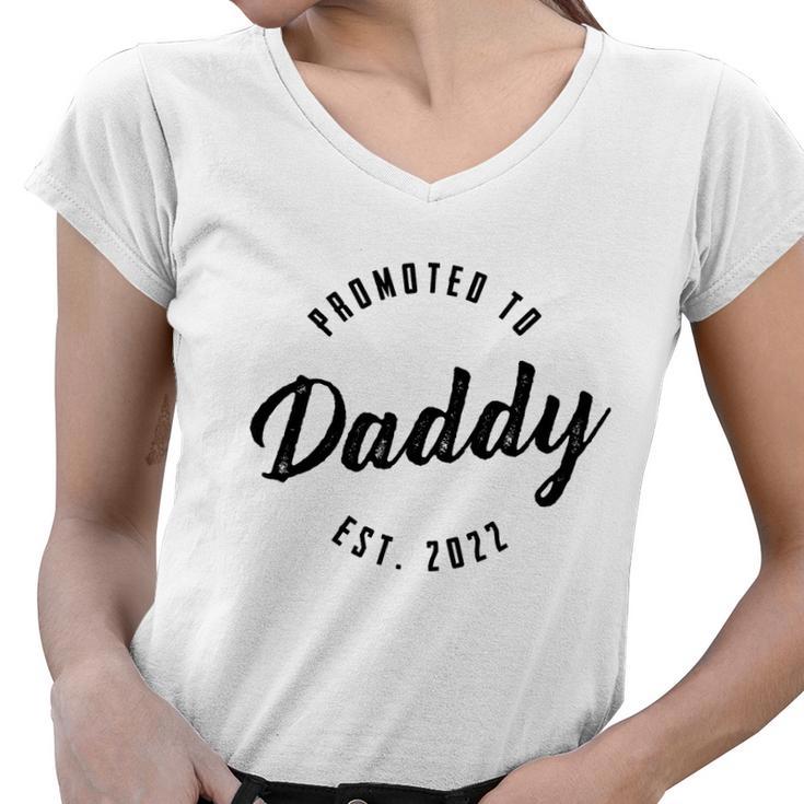 Promoted To Daddy 2022 For Men Of Girl New Dad Life With This Shirt New Dad Tshirt Women V-Neck T-Shirt