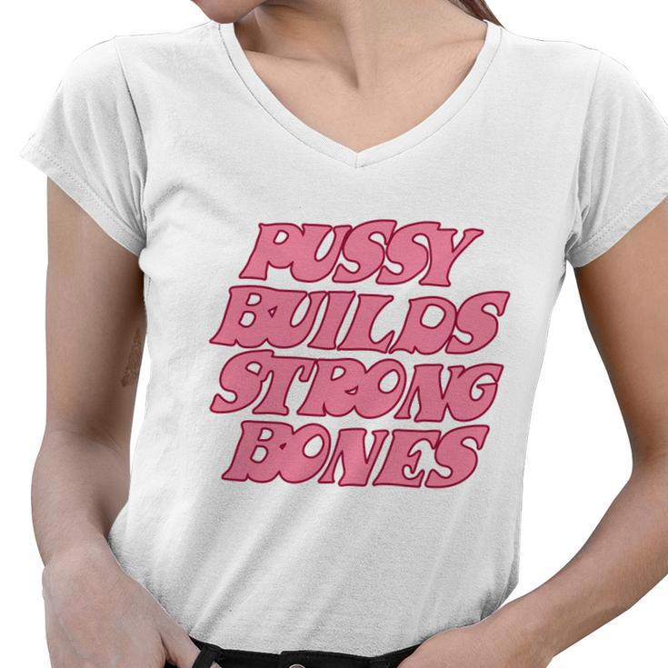Pussy Builds Strong Bones Shirt Pbsb Colored V2 Women V-Neck T-Shirt