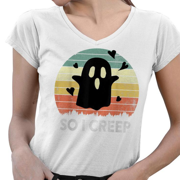 So I Creep Ghost Halloween Booo Vintage Funny Retro Retro Women V-Neck T-Shirt - Thegiftio