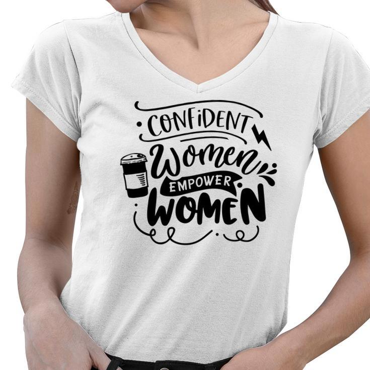 Strong Woman Confident Women Empower Women Women V-Neck T-Shirt