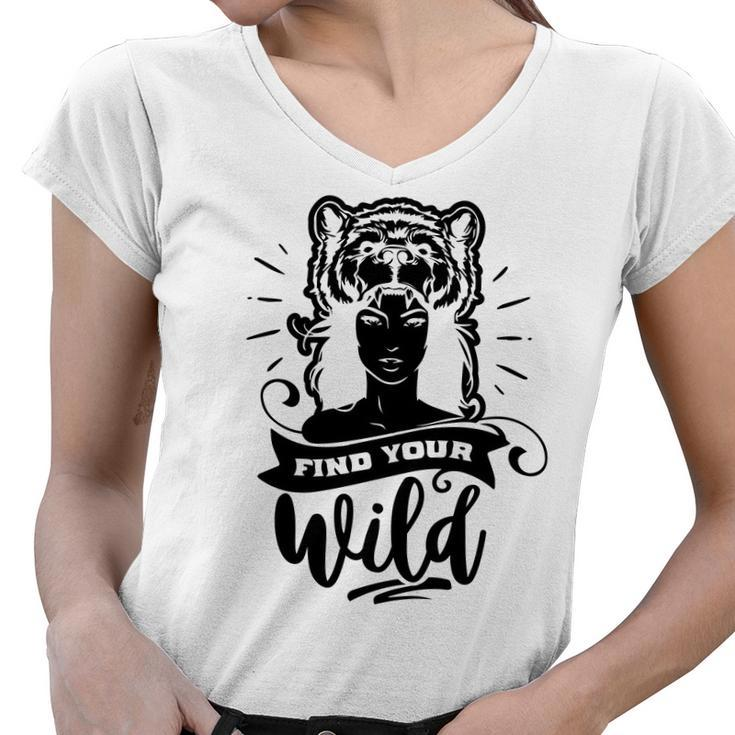 Strong Woman Find Your Wild For Dark Colors Women V-Neck T-Shirt