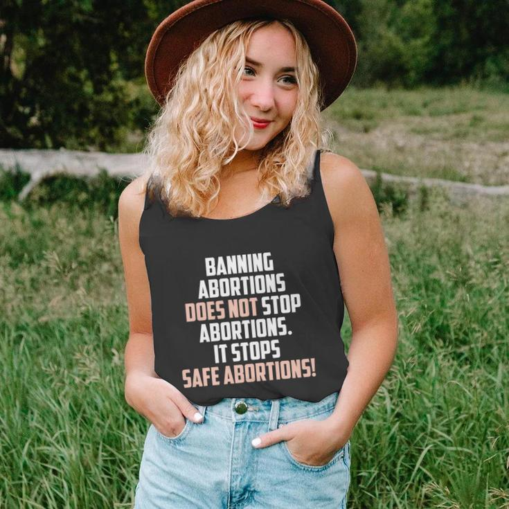 Banning Abortions Does Not Stop Safe Abortions Pro Choice Unisex Tank Top