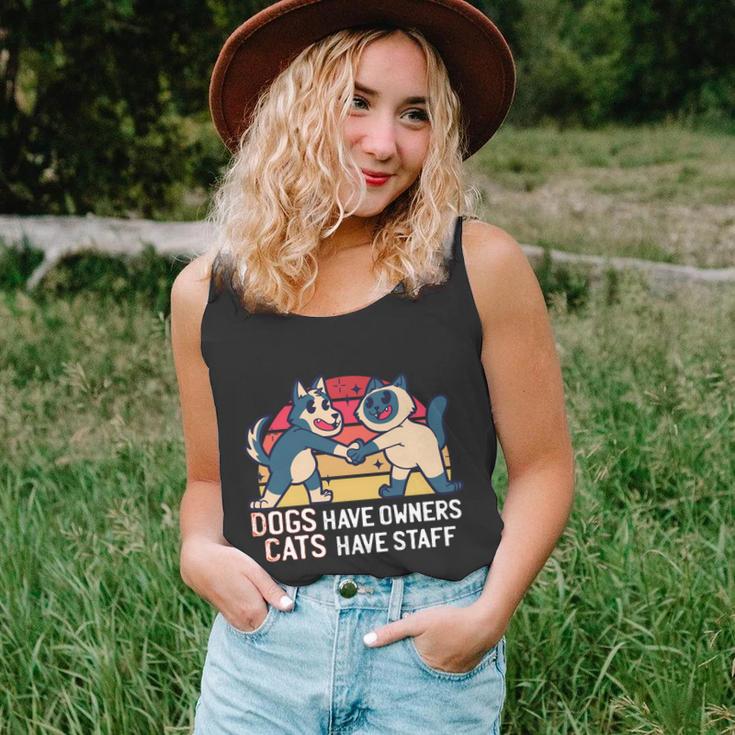 Dogs Have Owners Cats Have Staff Cool Cats And Kittens Pet Meaningful Gift Unisex Tank Top