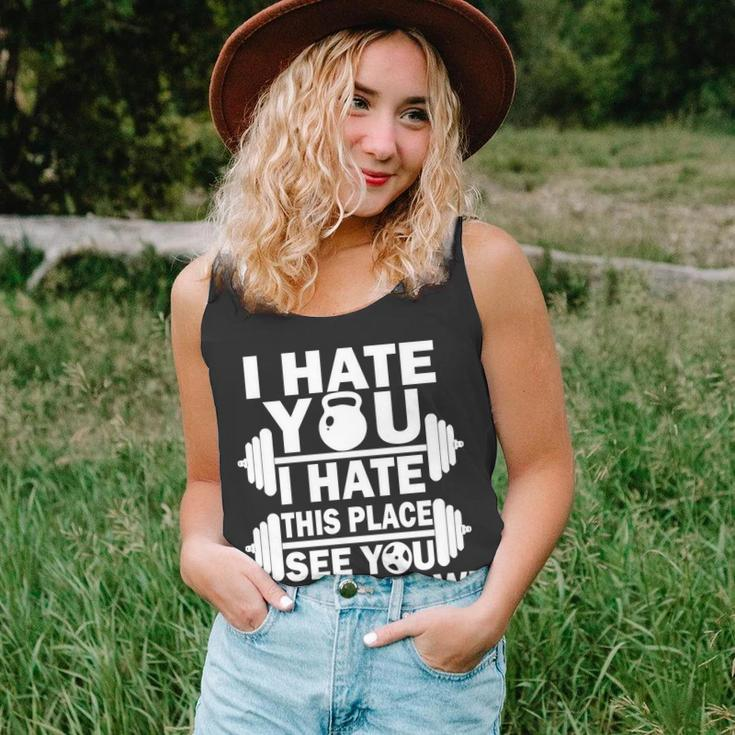 I Hate You This Place See You Tomorrow Tshirt Unisex Tank Top