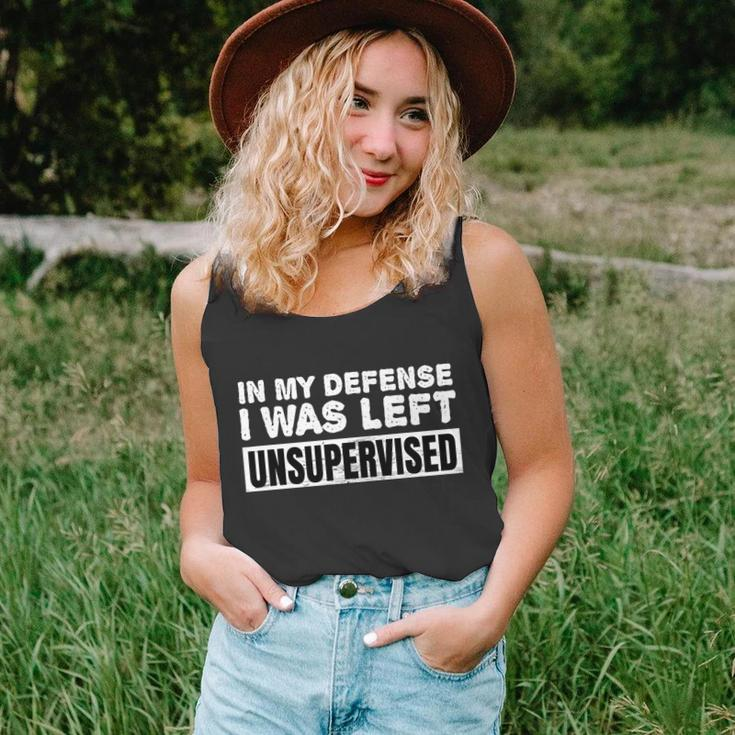 In My Defense I Was Left Unsupervised Gift Unisex Tank Top