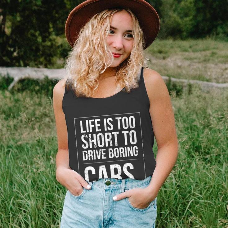 Life Is Too Short To Drive Boring Cars Funny Car Quote Distressed Unisex Tank Top
