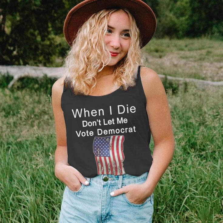 Pro Republican When I Die Dont Let Me Vote Democrat Tshirt Unisex Tank Top