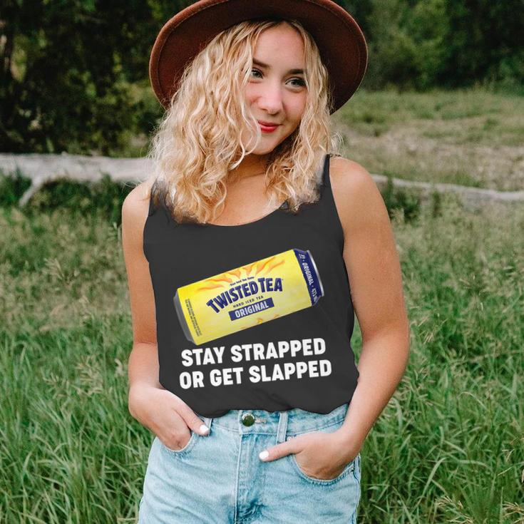 Stay Strapped Or Get Slapped Twisted Tea Funny Meme Tshirt Unisex Tank Top