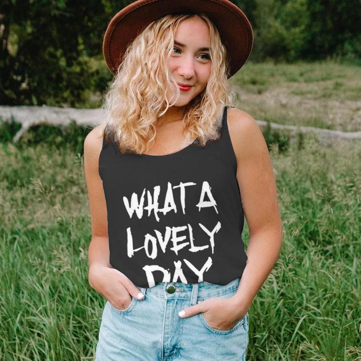 Waht A Lovely Day Unisex Tank Top