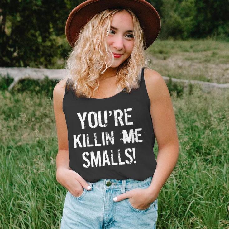 Youre Killin Me Smalls Tshirt Unisex Tank Top