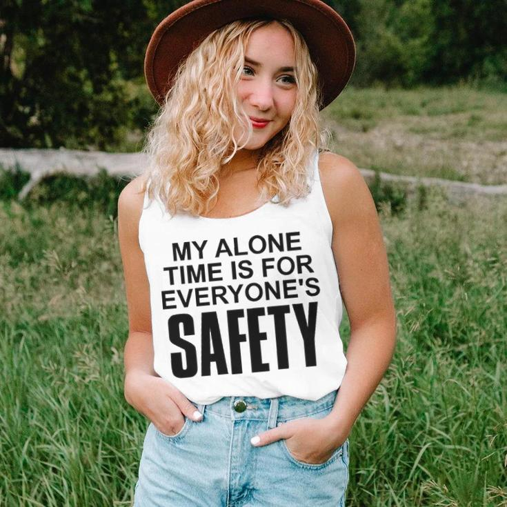 My Alone Time Is For Everyones Safety Unisex Tank Top