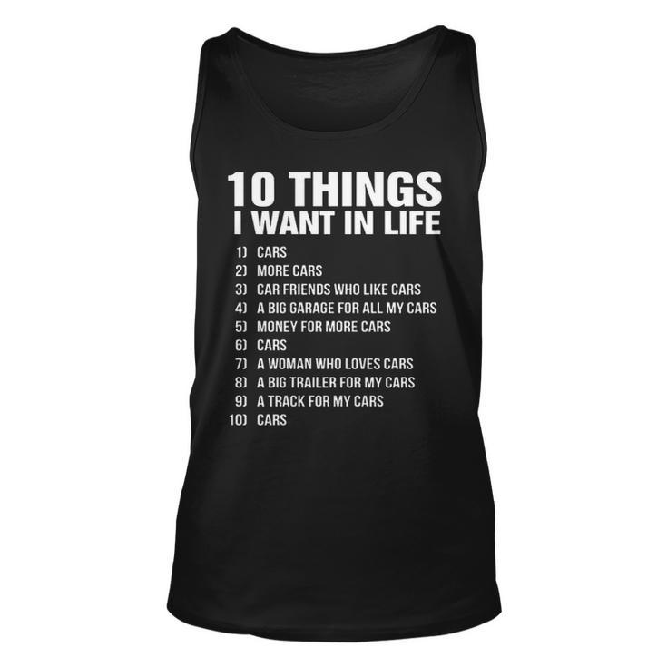 10 Things I Want In Life Cars More Cars Car Friend Unisex Tank Top
