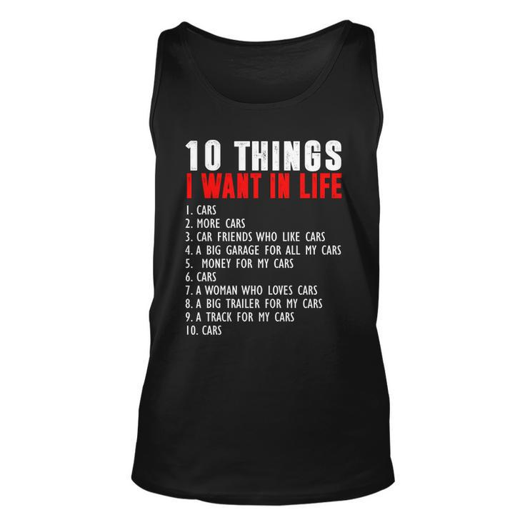10 Things I Want In My Life Funny Car Lovers Unisex Tank Top