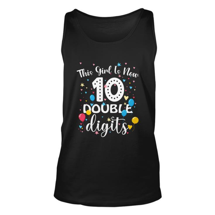 10Th Birthday Funny Gift Funny Gift This Girl Is Now 10 Double Digits Gift Unisex Tank Top