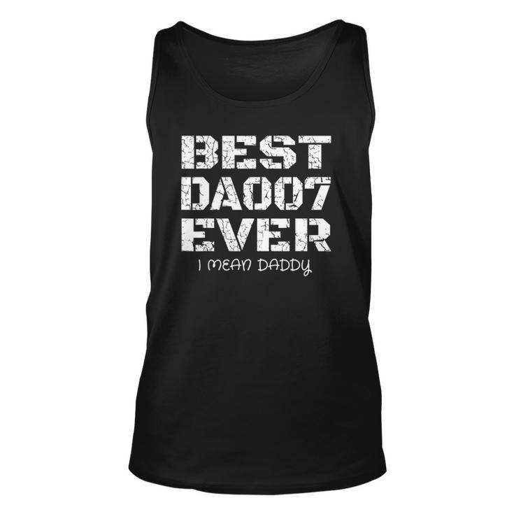 Best Daddy Ever Funny Fathers Day Gift For Dads 007 Gift Unisex Tank Top