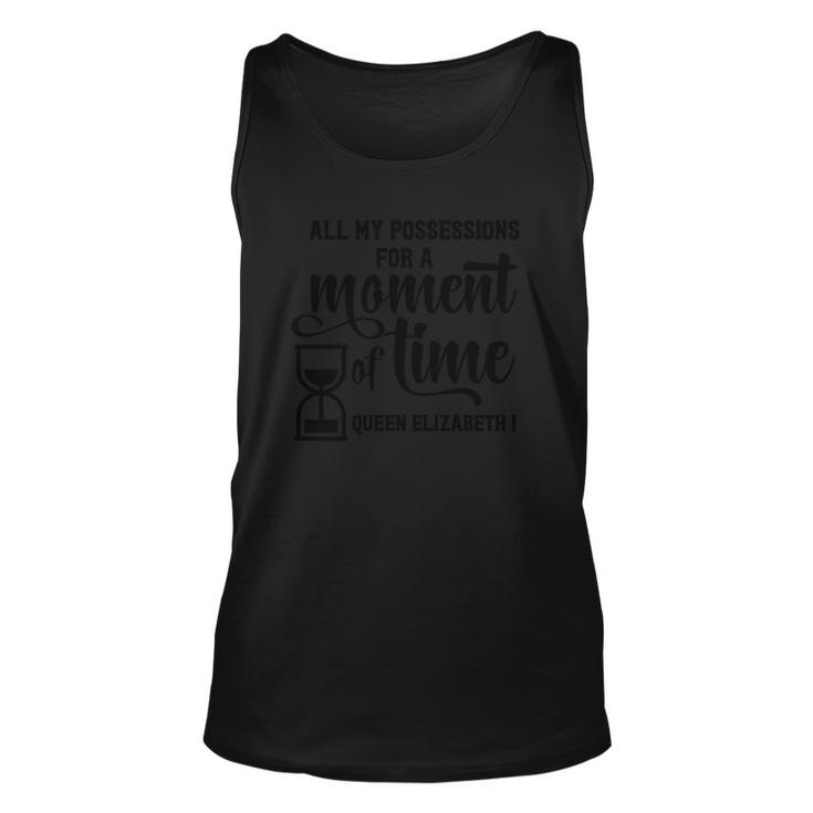 Queen Elizabeth I Quotes All My Possessions For A Moment Of Time Men Women Tank Top Graphic Print Unisex