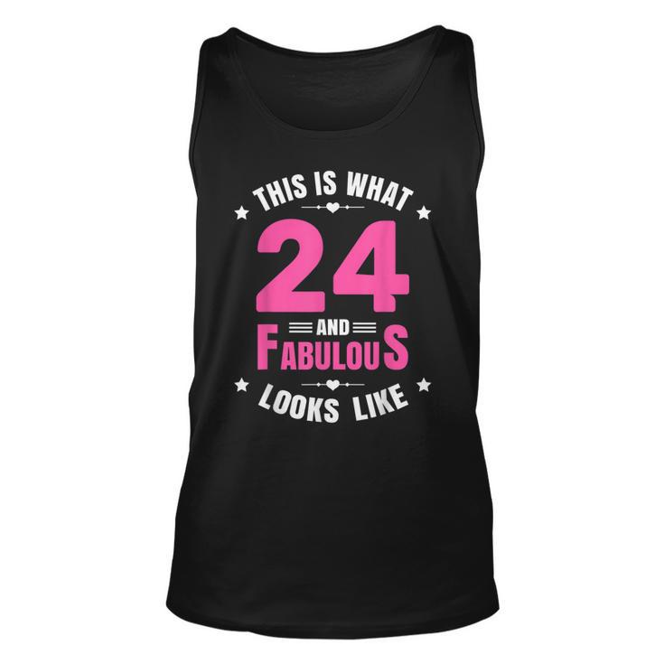 24 And Fabulous 24 Year Old Birthday Happy 24Th Birthday  Unisex Tank Top