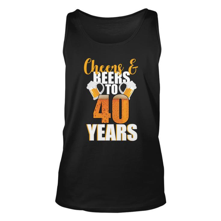 40Th Birthday Cheers & Beers To 40 Years Unisex Tank Top