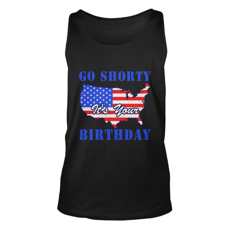 4Th Of July Go Shorty Its Your Birthday Proud American Unisex Tank Top