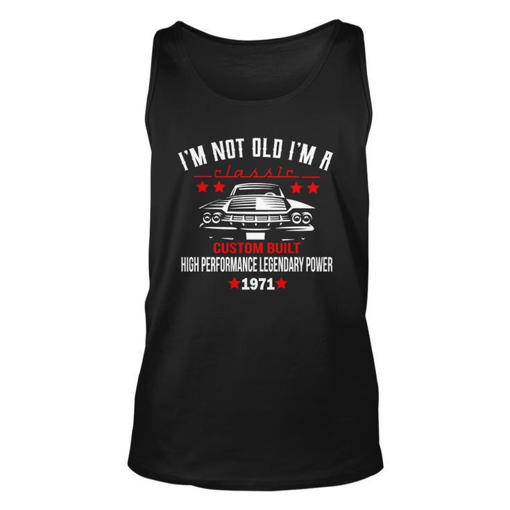 50Th Birthday Not Old Classic Custom Built 1971 Tshirt Unisex Tank Top