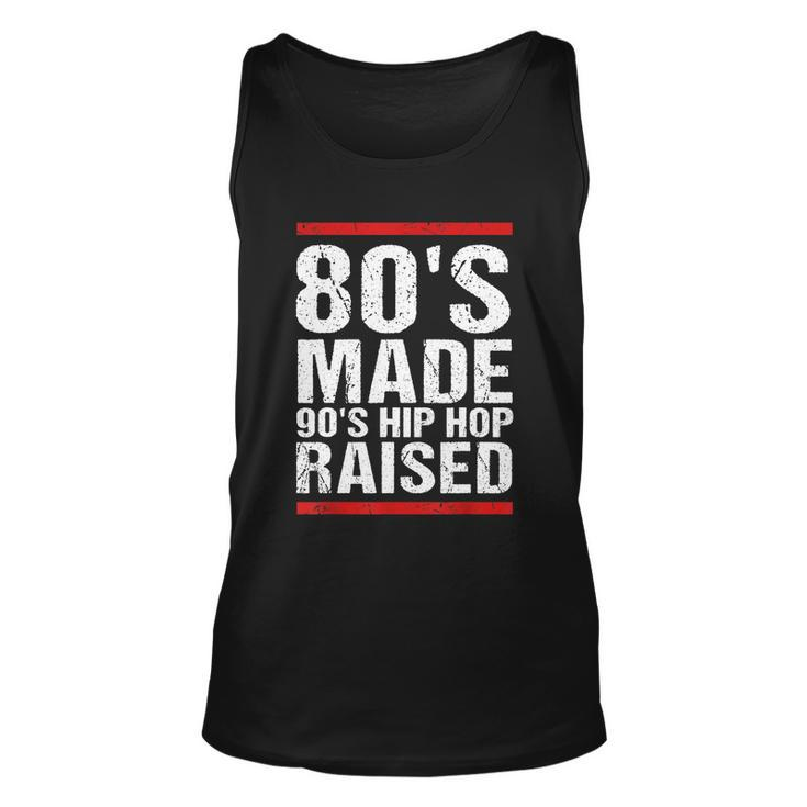 80S Made 90S Hip Hop Raised Apparel Tshirt Unisex Tank Top