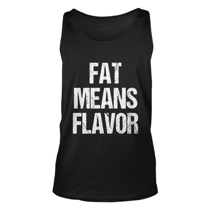 A Funny Bbq Gift Fat Means Flavor Barbecue Gift Unisex Tank Top