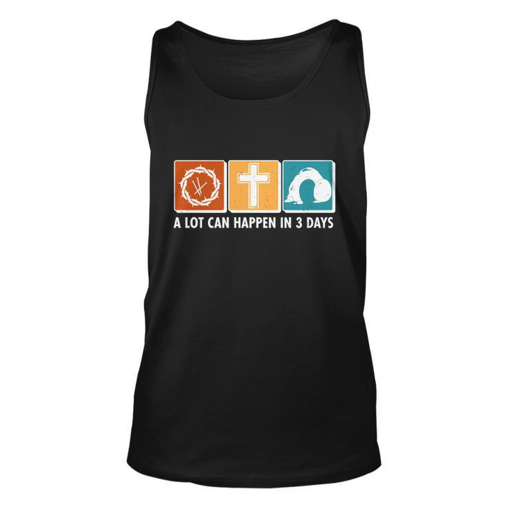 A Lot Can Happened In Three Days Jesus Resurrection Unisex Tank Top