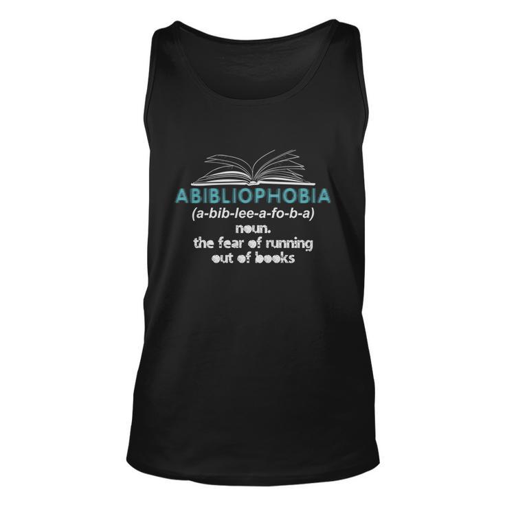 Abibliophobia Fear Of Running Out Of Books Funny Gift Unisex Tank Top