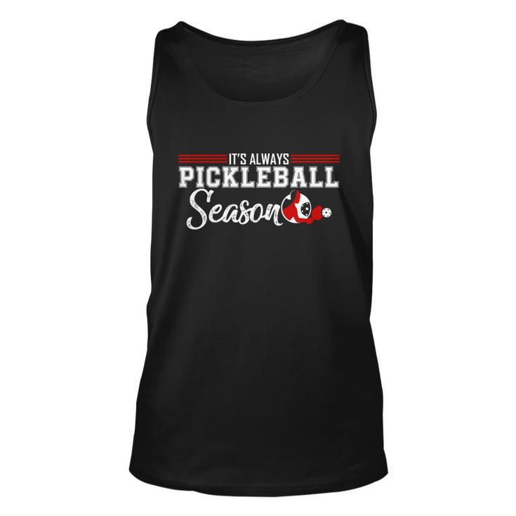 Always Pickleball Season Funny Gift For Pickleball Player Gift Unisex Tank Top