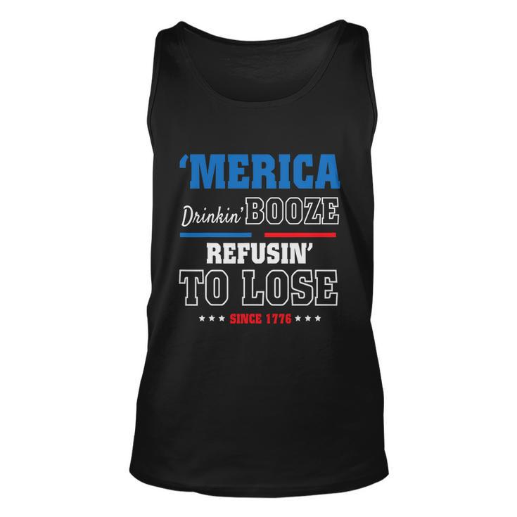 America Drinkin Booze Refusing To Lose Since 1776 4Th Of July Independence Day Unisex Tank Top