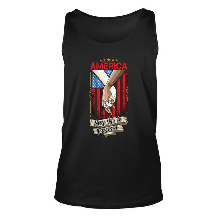 America Say No To Racism Fourth Of July American Independence Day Graphic Shirt Unisex Tank Top