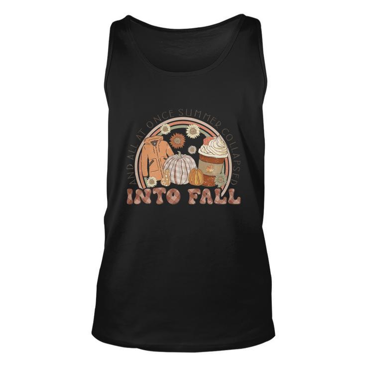 And All At Once Summer Collapsed Into Fall Thanksgiving Quote Unisex Tank Top