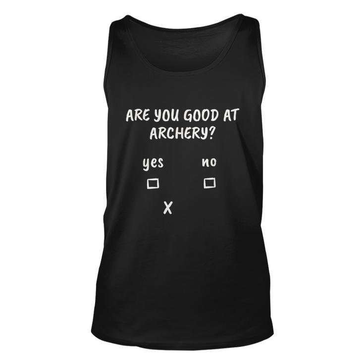 Archery Sarcasm Quote Archer Bow Hunting Unisex Tank Top