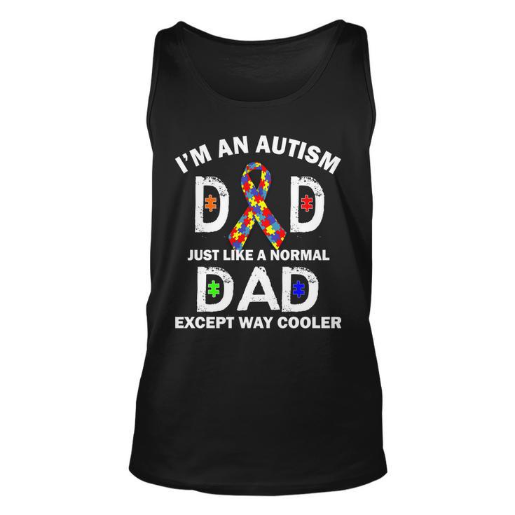 Autism Dad Just Like A Normal Dad But Way Cooler Unisex Tank Top