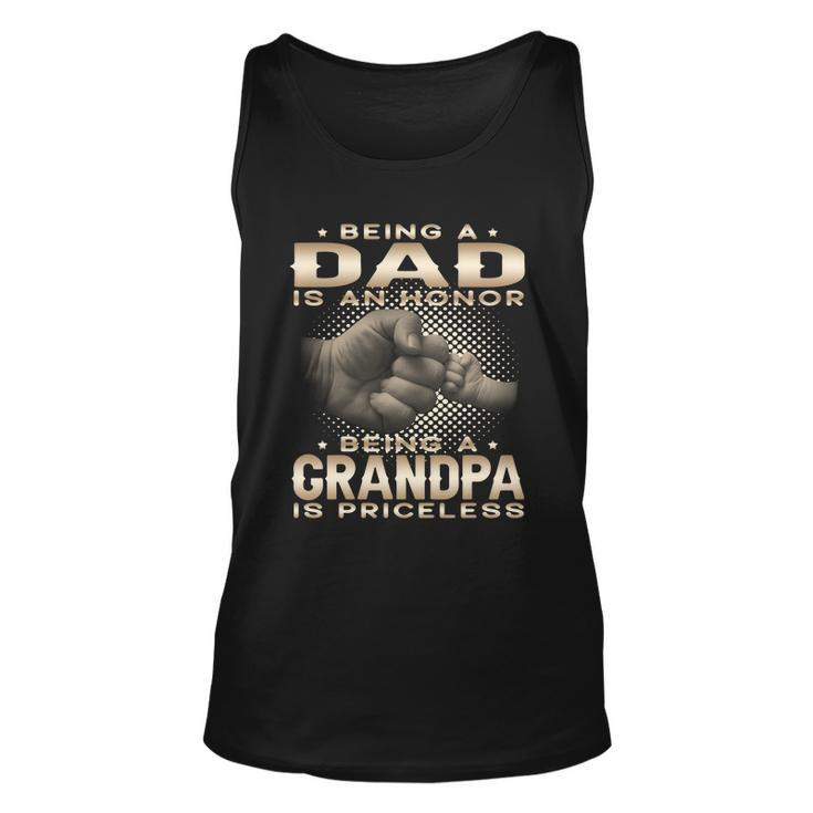 Being A Dad Is An Honor Being A Grandpa Is Priceless Grandpa Gift Unisex Tank Top