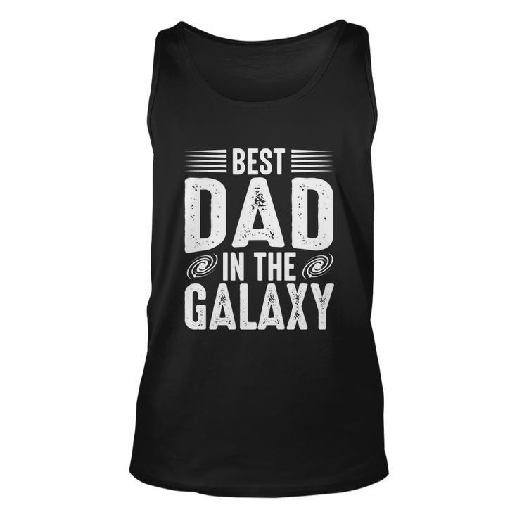 Best Dad In The Galaxy Quote Father Day Unisex Tank Top