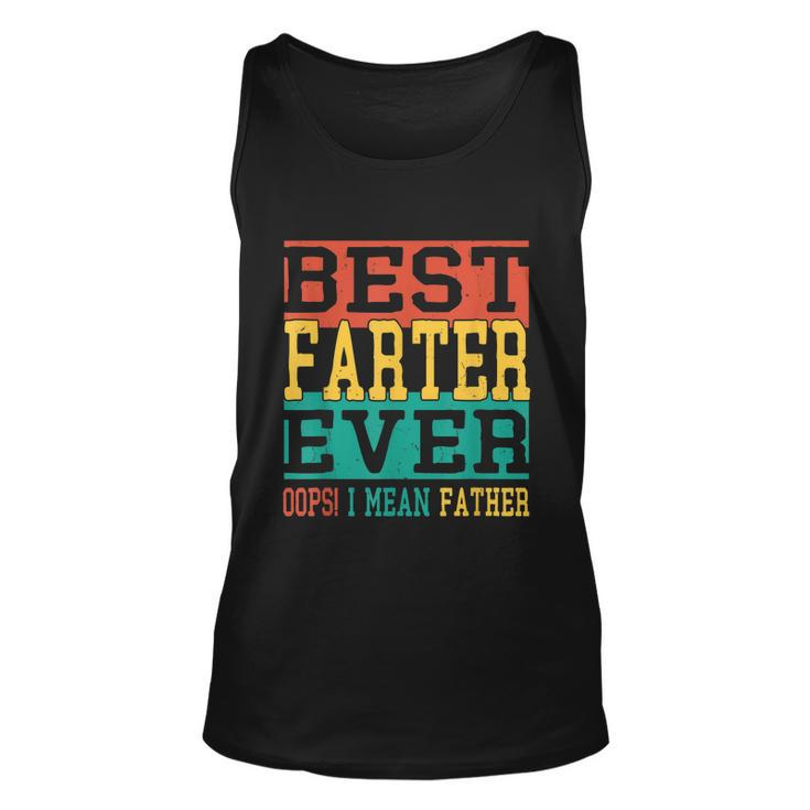 Best Farter Ever Oops I Meant Father  Funny Fathers Day Dad Unisex Tank Top