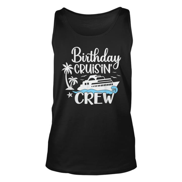 Birthday Cruisin Crew Cruising Fans Cruise Vacation Party  Men Women Tank Top Graphic Print Unisex