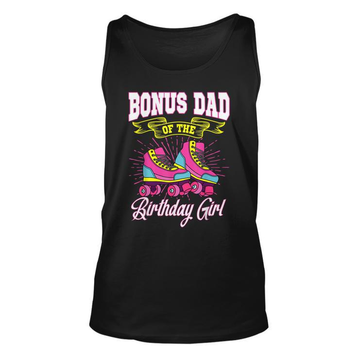 Bonus Dad Of The Birthday Girl Roller Skates Bday Skating  Unisex Tank Top