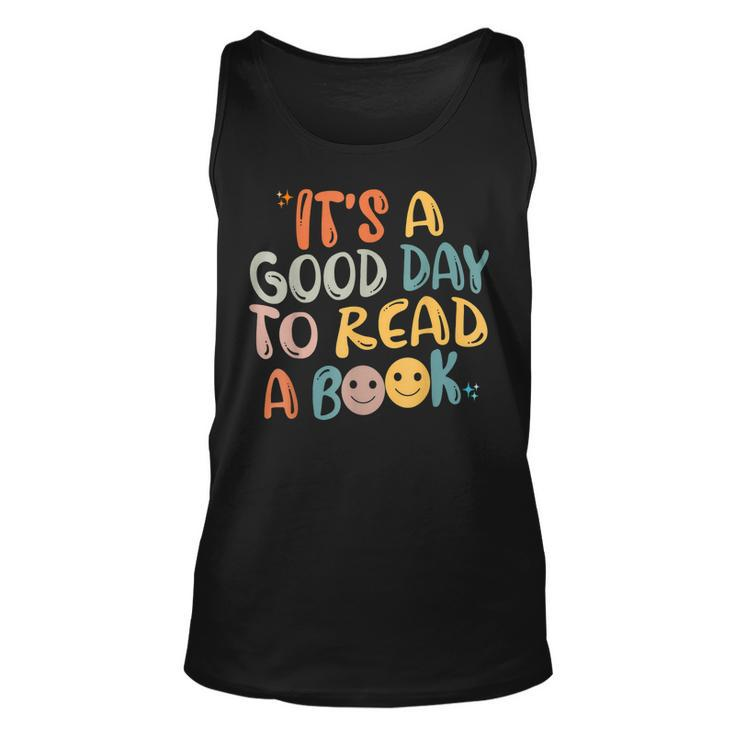 Book Lovers Funny Reading| Its A Good Day To Read A Book  Unisex Tank Top