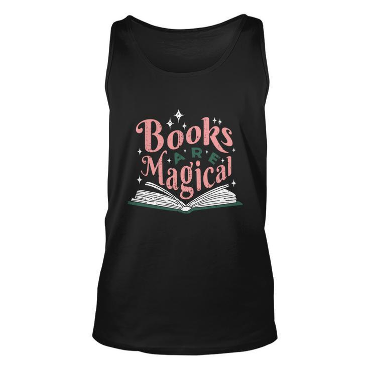 Books Are Magical Reading Quote To Encourage Literacy Gift Unisex Tank Top